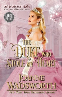 Enlarge image Cover: The Duke Who Stole My Heart - Joanne Wadsworth