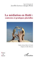Cover: La m&eacute;diation en Ha&iuml;ti : contextes et pratiques plurielles - Action et savoir