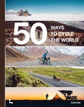 Cover: 50 Ways to Cycle the World - Lannoo Publishers
