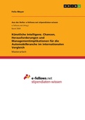 Cover: Kuenstliche Intelligenz. Chancen, Herausforderungen und Managementimplikationen fuer die Automobilbranche im internationalen Vergleich - Aus der Reihe: e-fellows.net stipendiaten-wissen