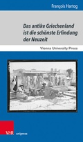 Cover: Das antike Griechenland ist die sch&ouml;nste Erfindung der Neuzeit - Brill Deutschland