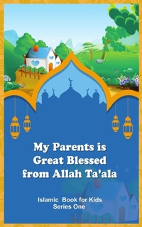 Abbildung von: My Parents is Great Blessed from Allah Ta'ala - Islamic Book Store