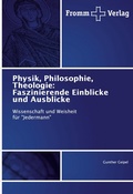 Cover: Physik, Philosophie, Theologie - Fromm Verlag