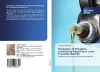 Abbildung von: Production of Petroleum products by Recycling of Local Industrial Used Oil - Scholars' Press