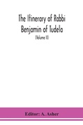 Cover: The itinerary of Rabbi Benjamin of Tudela (Volume II) - ALPHA EDITION