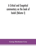 Cover: A critical and exegetical commentary on the book of Isaiah (Volume I) - ALPHA EDITION