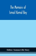 Cover: The memoirs of Ismail Kemal Bey - ALPHA EDITION