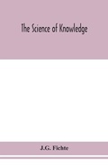 Cover: The science of knowledge - ALPHA EDITION