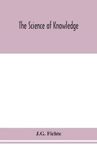 Enlarge image Cover: The science of knowledge - ALPHA EDITION