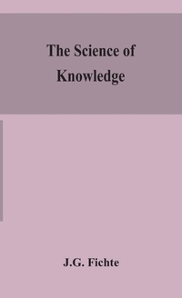 Enlarge image Cover: The science of knowledge - ALPHA EDITION