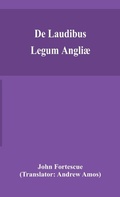 Cover: De laudibus legum Angliae - ALPHA EDITION