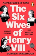 Cover: Adventures in Time: The Six Wives of Henry VIII - Penguin Books Ltd