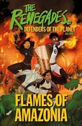 Cover: The Renegades: Flames of Amazonia - DK Children