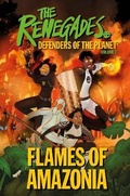 Cover: The Renegades: Flames of Amazonia - DK Children