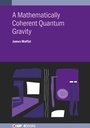 Cover: A Mathematically Coherent Quantum Gravity - Institute of Physics Publishing
