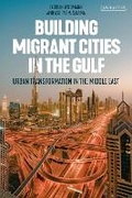 Cover: Building Migrant Cities in the Gulf - I.B. Tauris
