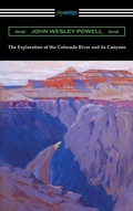 Cover: The Exploration of the Colorado River and its Canyons - Neeland Media LLC