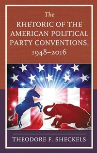 Abbildung von: The Rhetoric of the American Political Party Conventions, 1948-2016 - Bloomsbury eBooks US