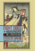 Cover: Eight Dogs, or "Hakkenden" - Cornell University East Asia Program
