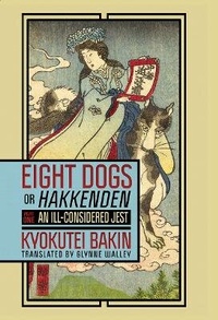 Abbildung von: Eight Dogs, or "Hakkenden" - Cornell University East Asia Program