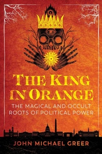 Enlarge image Cover: The King in Orange - Inner Traditions Bear and Company