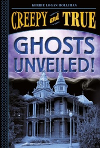 Abbildung von: Ghosts Unveiled! (Creepy and True #2) - Abrams Books for Young Readers