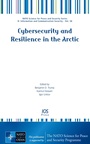 Cover: Cybersecurity and Resilience in the Arctic - IOS Press,US