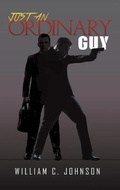 Cover: Just an Ordinary Guy - Austin Macauley Publishers LLC