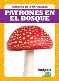 Cover: Patrones En El Bosque (Patterns in the Forest) - Tadpole Books