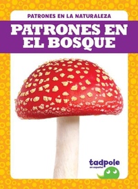 Enlarge image Cover: Patrones En El Bosque (Patterns in the Forest) - Tadpole Books
