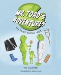 Cover: Mr. Toad's Adventures: My First Doctor Visit - Mascot Books