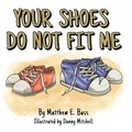 Cover: Your Shoes Do Not Fit Me - Mascot Books