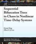 Cover: Sequential Bifurcation Trees to Chaos in Nonlinear Time-Delay Systems - Morgan & Claypool Publishers