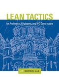 Cover: Lean Tactics for Architects, Engineers, and IPD Contractors - ASQ Quality Press