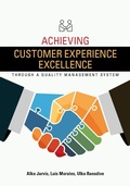 Cover: Achieving Customer Experience Excellence through a Quality Management System - ASQ Quality Press