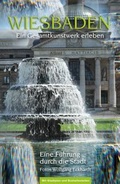 Cover: Wiesbaden - Ein Gesamtkunstwerk erleben - Pressefoto Eckhardt
