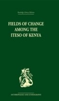 Cover: Fields of Change among the Iteso of Kenya - Routledge