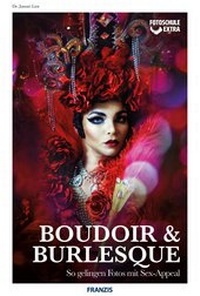 Abbildung von: Boudoir & Burlesque - Franzis Verlag