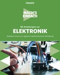 Cover: Mach's einfach: 66 Anleitungen zur Elektronik - FRANZIS GmbH