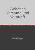 Cover: Zwischen Verstand und Vernunft - epubli