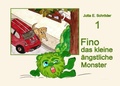 Cover: Monster die Freundschaften suchen. Immer wieder neue Freunde kennen... / Fino, das kleine &auml;ngstliche Monster - epubli