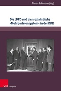 Cover: Die LDPD und das sozialistische &raquo;Mehrparteiensystem&laquo; in der DDR - V&R unipress