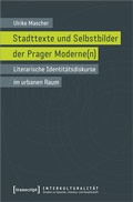 Cover: Stadttexte und Selbstbilder der Prager Moderne(n) - transcript