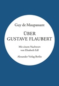 Cover: &Uuml;ber Gustave Flaubert - Alexander