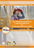 Cover: Zimmerermeister (m/w/d) Lerntrainer mit &uuml;ber 3270 Lernfragen f&uuml;r Windows - TPM-Media Verlags & Bildungsgesellschaft (Zweigniederlassung Deutschland)