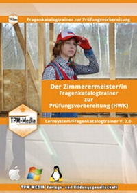 Abbildung von: Zimmerermeister (m/w/d) Lerntrainer mit über 3270 Lernfragen für Windows - TPM-Media Verlags & Bildungsgesellschaft (Zweigniederlassung Deutschland)