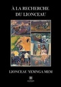 Cover: A la recherche du lionceau - Le Lys Bleu