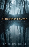 Cover: Ground & Centre (Learn the Magic, #1) - Wych ELM Books