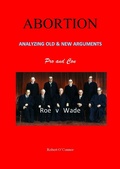 Cover: ABORTION-Analyzing All the Old and New Arguments - Total Health Publications