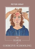 Abbildung von: The Harm of Coercive Schooling - The Alliance for Self-Directed Education